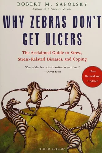 Why Zebras Don't Get Ulcers — Robert Sapolsky: the evolution of stress and Whitehall